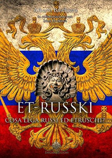 ET-RUSSKI: cosa lega russi ed etruschi?